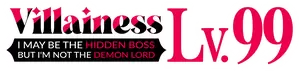 Villainess Level 99: I May Be the Hidden Boss but I’m Not the Demon Lord Logo