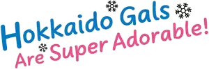 Hokkaido Gals Are Super Adorable! Logo
