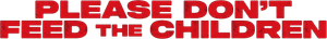 Please Don't Feed the Children Logo