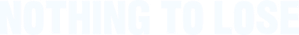 Nothing to Lose Logo