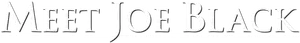 Meet Joe Black Logo