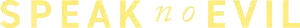 Speak No Evil Logo