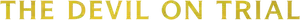The Devil on Trial Logo