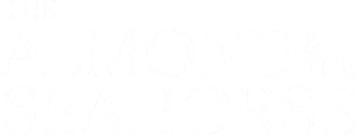 The Almond and the Seahorse