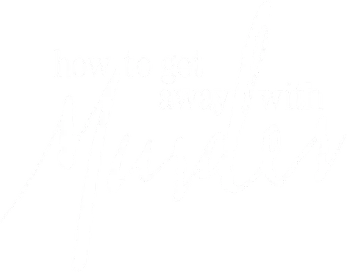 How to Get Away with Murder