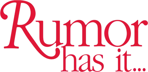 Rumor Has It...