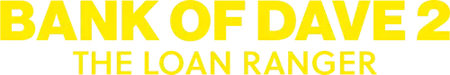 Bank of Dave 2: The Loan Ranger