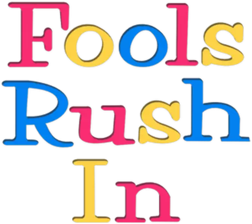 Fools Rush In