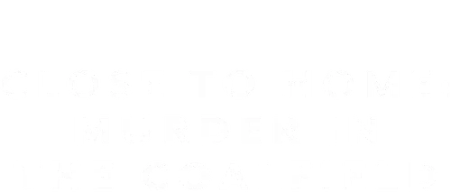 Close to Home: Murder in the Coalfield