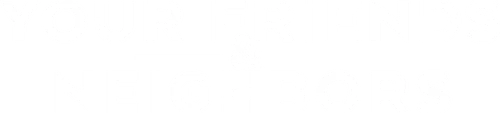 Your Friends & Neighbors