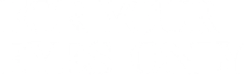 For Your Eyes Only
