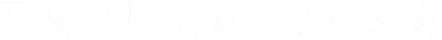 Tabula Rasa