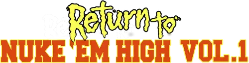 Return to Nuke 'Em High Volume 1