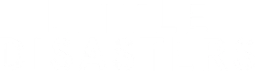 Little Disasters