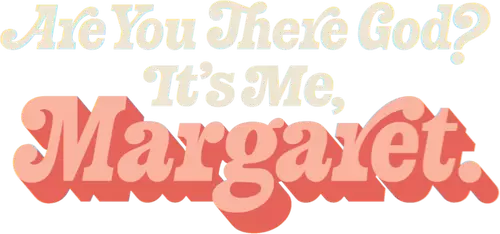 Are You There God? It's Me, Margaret.