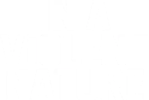 In a Violent Nature