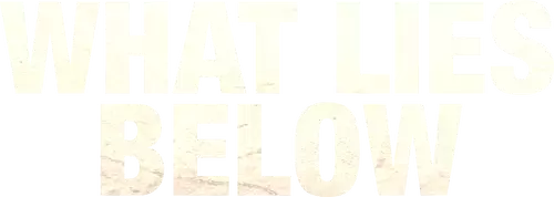 What Lies Below