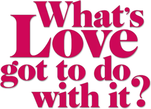 What's Love Got to Do with It?