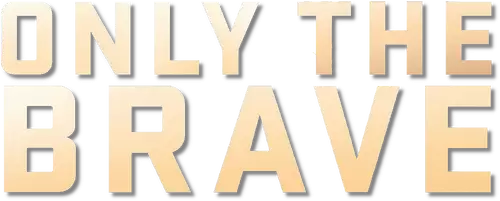 Only the Brave