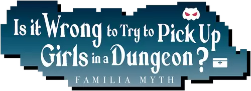 Is It Wrong to Try to Pick Up Girls in a Dungeon?