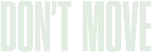 Don't Move