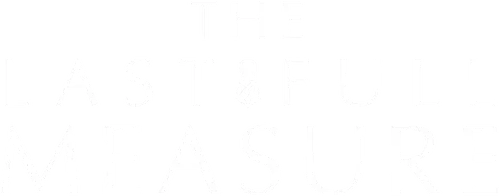 The Last Full Measure