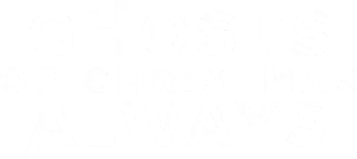 Ghosts of Christmas Always