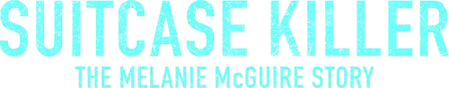 Suitcase Killer: The Melanie McGuire Story