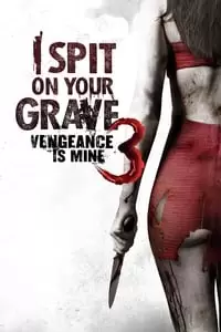 I Spit on Your Grave: Vengeance Is Mine Poster