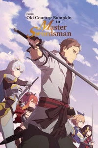 From Old Country Bumpkin to Master Swordsman Poster