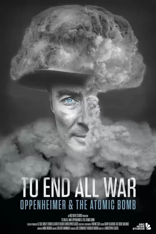 To End All War: Oppenheimer & the Atomic Bomb Poster