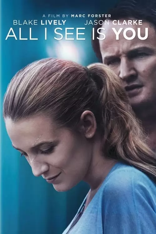 دانلود فیلم All I See Is You 2016